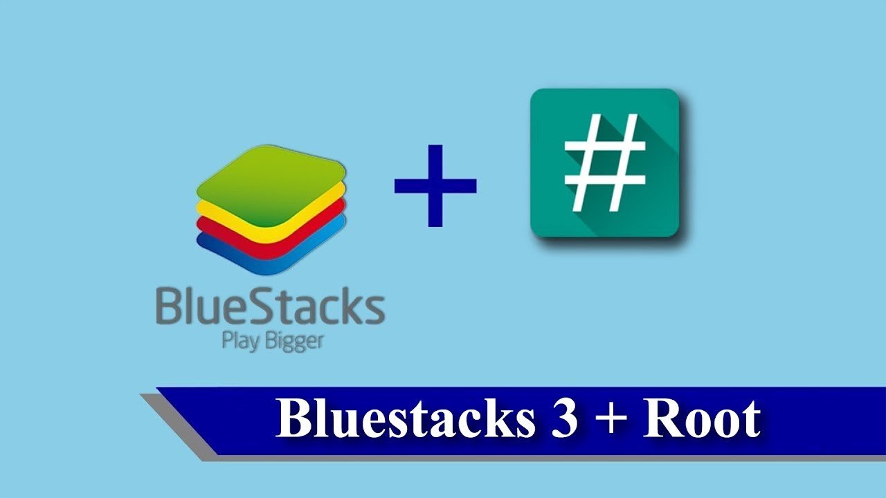 bluestacks 3 rooted