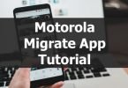 Motorola Migrate App Tutorial