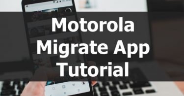 Motorola Migrate App Tutorial