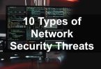 10 Types of Network Security Threats